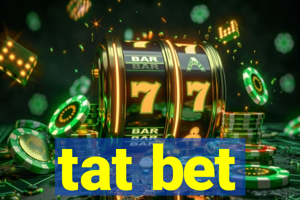 tat bet